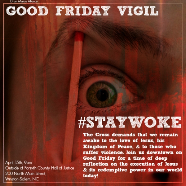 Good Friday Vigil 2017 Stay woke flyer